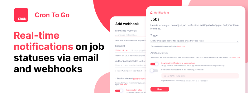 Configure email notifications to inform team members anytime a job fails or resumes successful operation. Additionally, use real-time webhook notifications to activate events in other applications upon job start, completion, or failure.