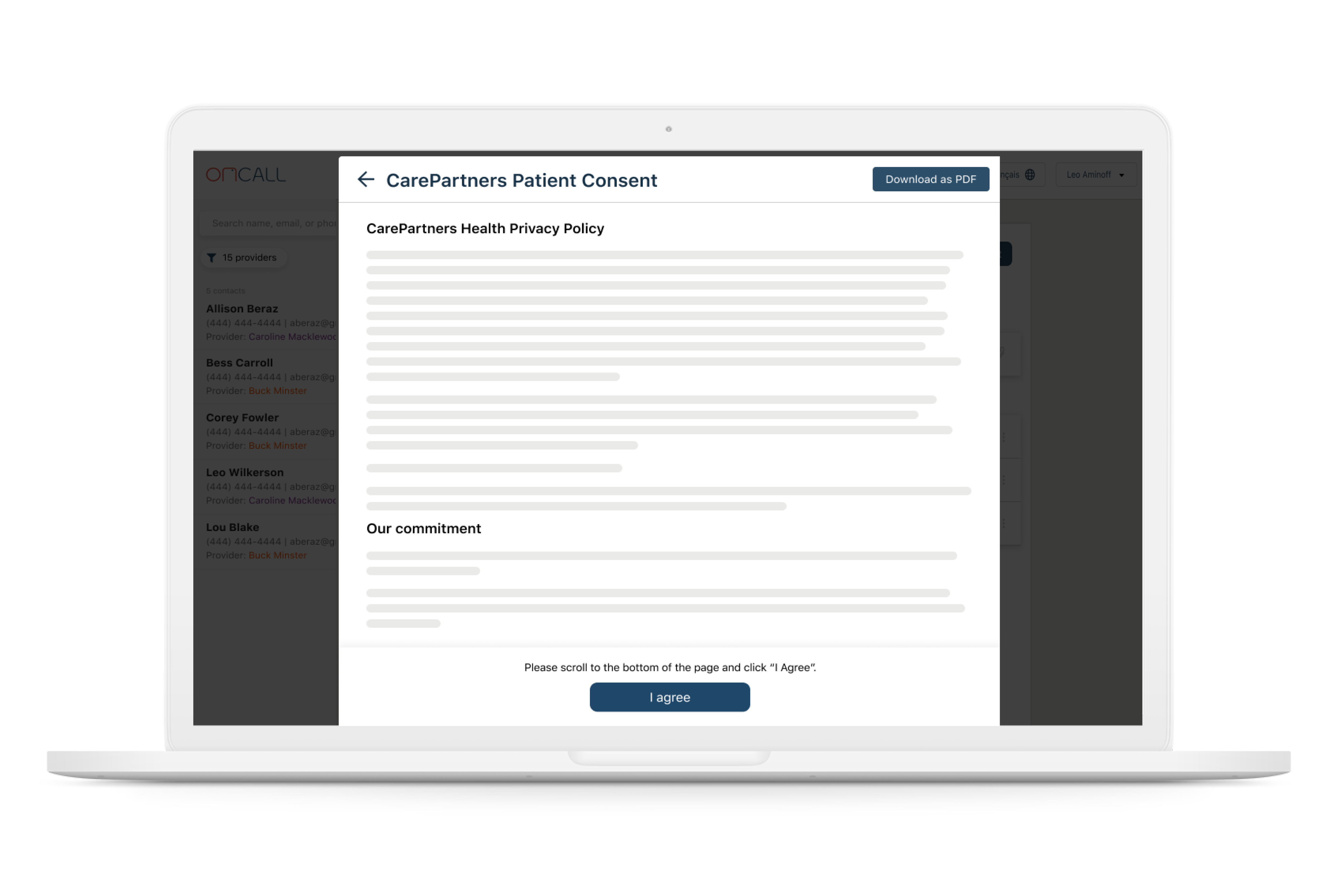 OnCall is HIPAA and PIPEDA compliant with 256 bit encryption ensuring data is secure. Patients complete a personalized privacy consent form prior to signing up as well.