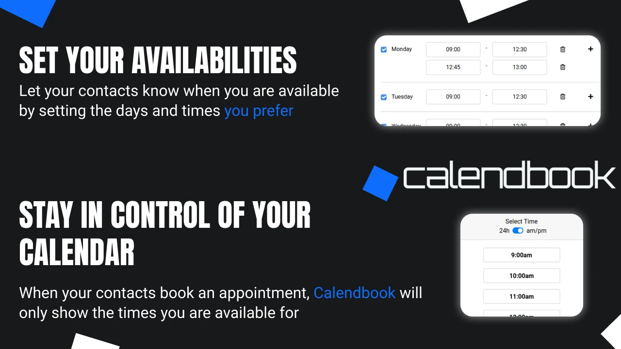 Set your availabilities: Let your contacts know when you are available by setting the days and times you prefer - Stay in control of your calendar: When your contacts book an appointment, Calendbook will only show the times you are available for