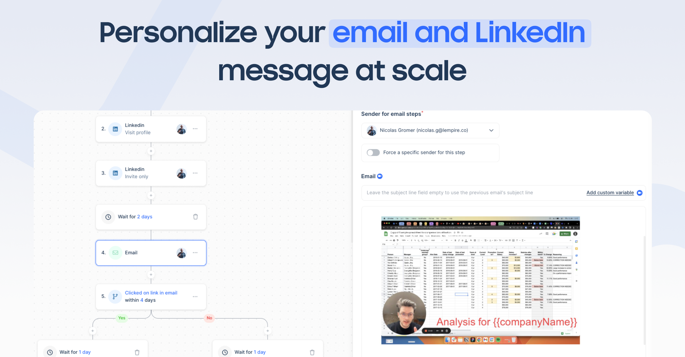 Personalize at scale with custom intro lines, images, dynamic landing pages, text variables and stand out in your prospect’s inbox.