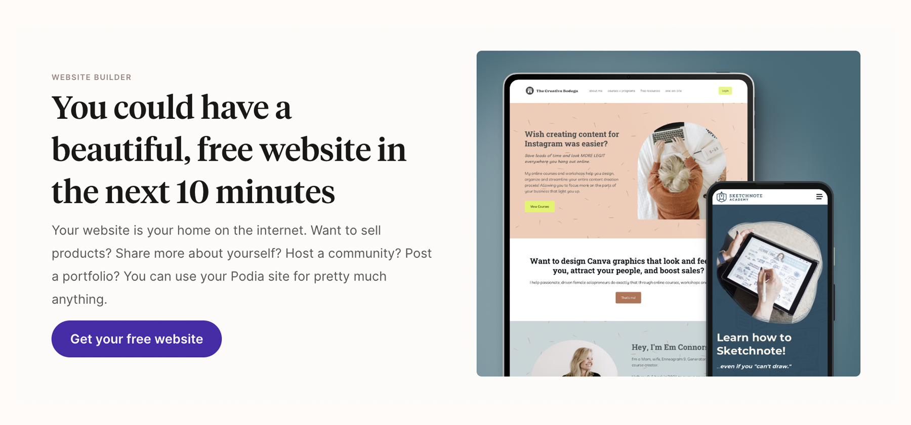 Podia's website builder is so easy that you could have your website in the next 10 minutes. And everything you need — taking payments, delivering digital products, community — is handled for you.