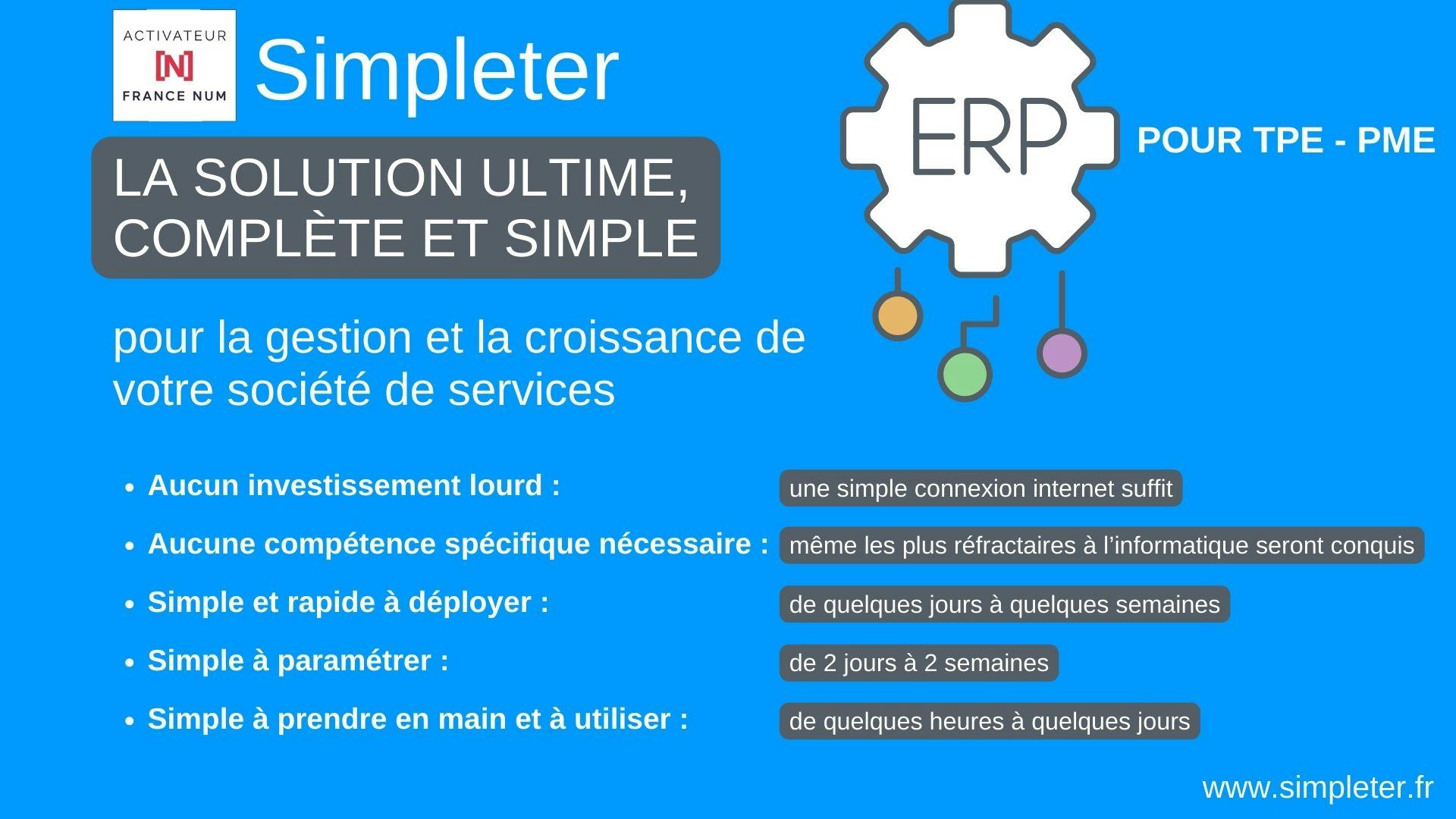 Simpleter Software - Un logiciel de gestion tout-en-un, simple à utiliser et rapide à prendre en main. Un ERP conçu pour les sociétés de services (TPE et PME) à un prix abordable. Simpleter gère tous les aspects opérationnels, fonctionnels et financiers de votre entreprise