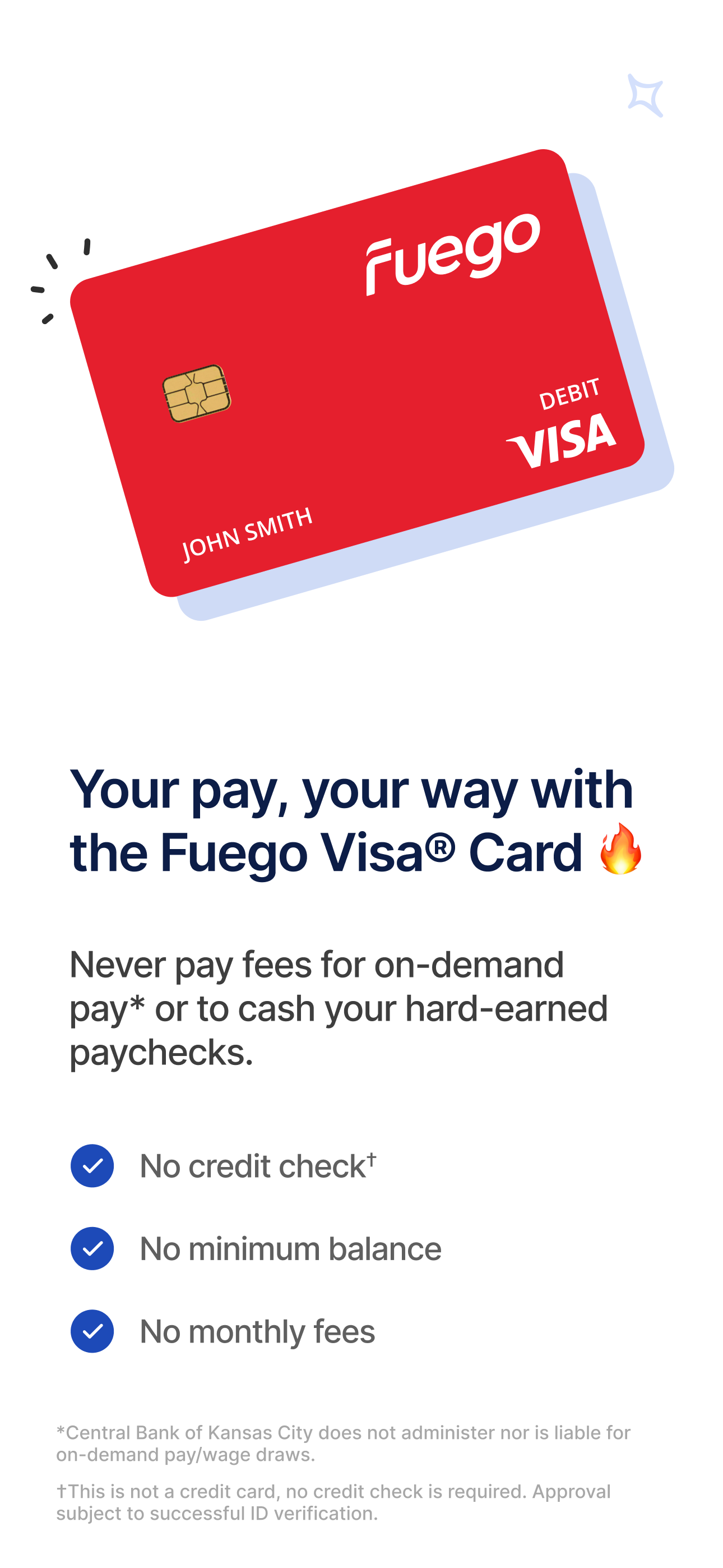 Your pay, your way with the Fuego Visa(C) Card