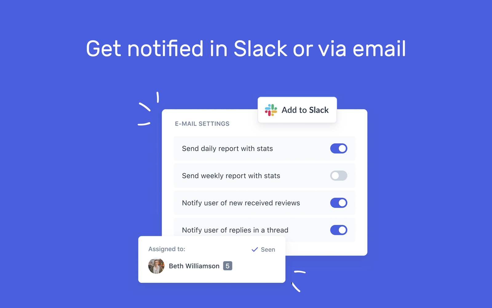 Get notified in Slack or via email
