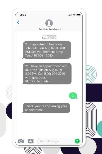 Hassle-free communication—we'll send text or email reminders so you can say goodbye to no-shows while keeping your customers in the loop through two-way texting and text marketing.   