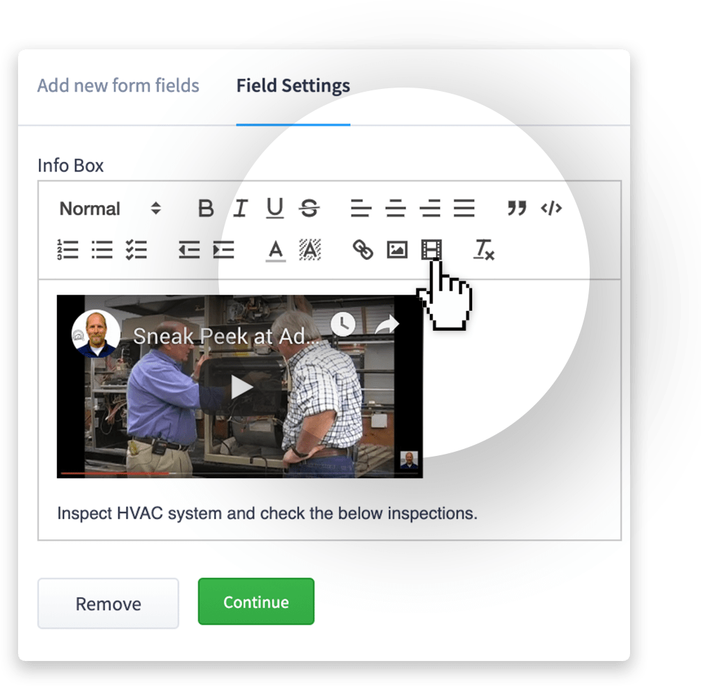 Add videos, text and images to ensure staff complete tasks correctly the first time and every time after that.