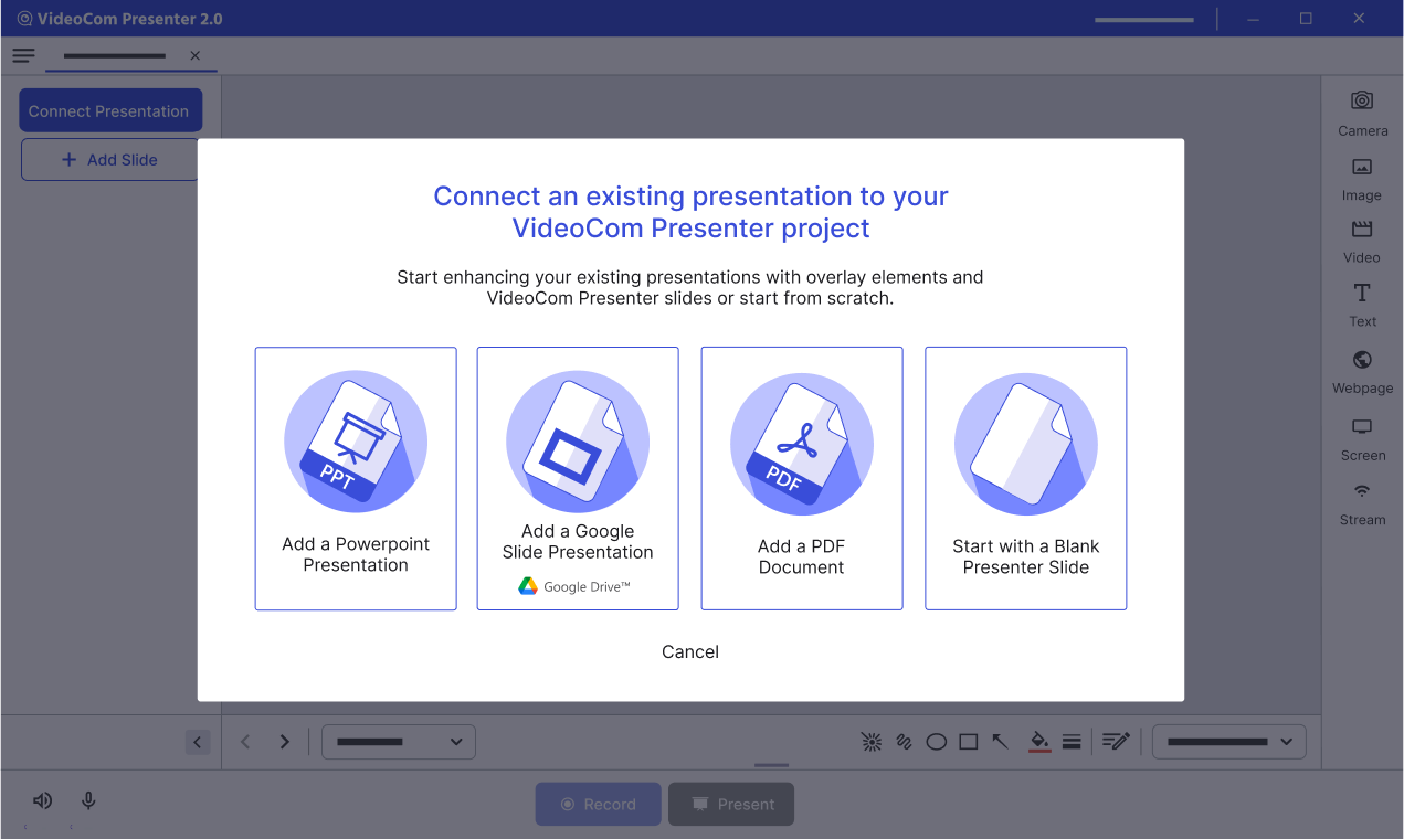 VideoCom lets you import almost any existing presentations. Add yourself and stand out during live or recorded presentations.