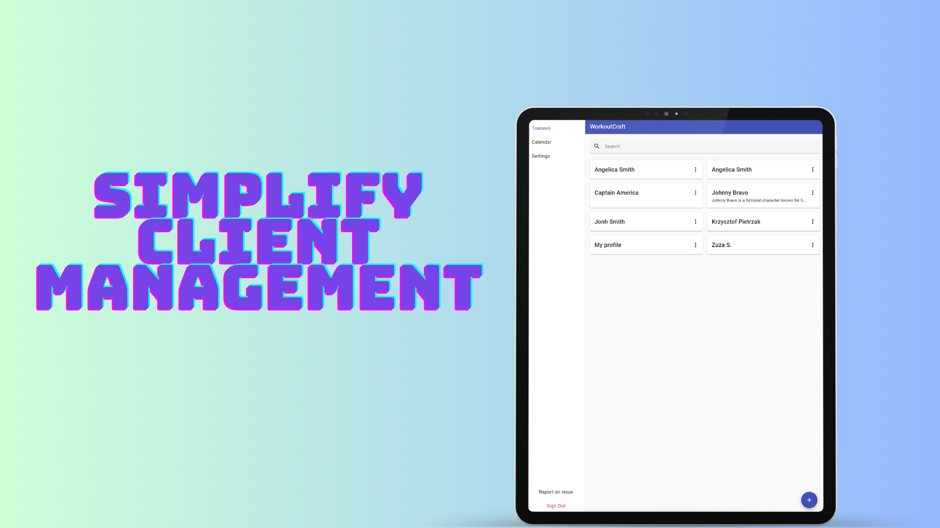 Simplify client management.