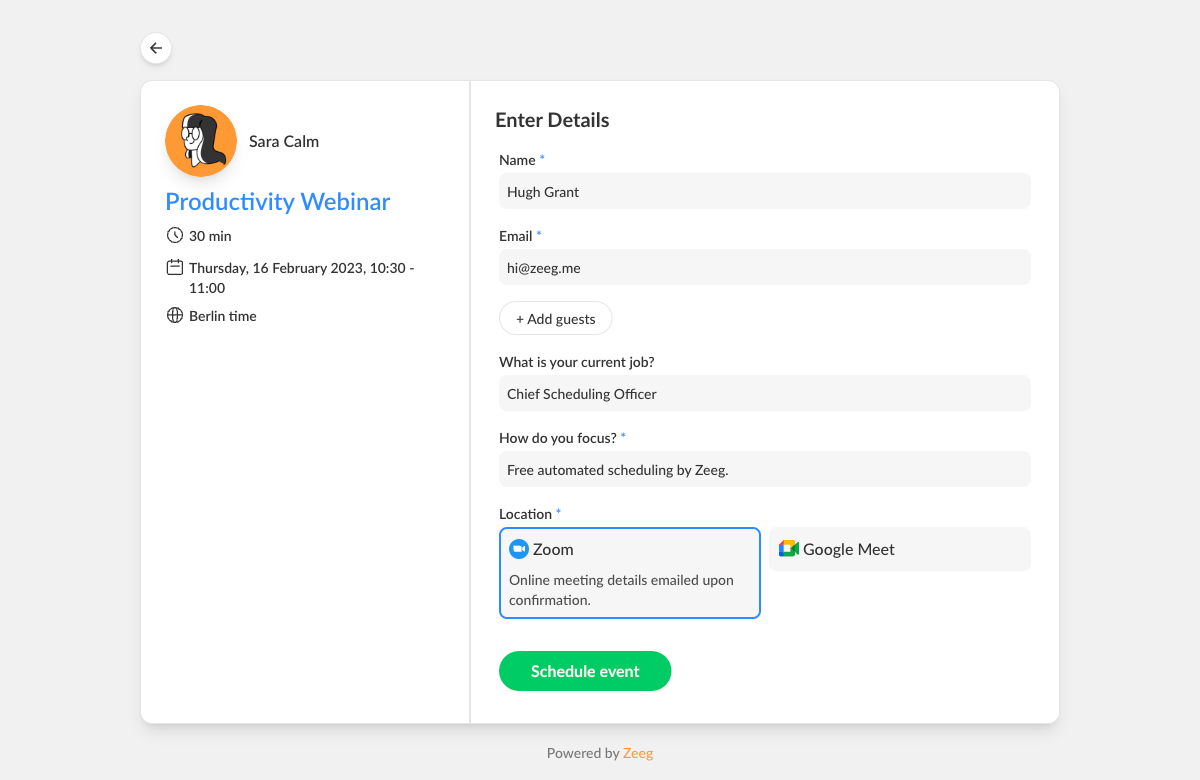 Zeeg Software - You can offer multiple event/meeting locations for your guest chose from. You can also ask your guests to answer some questions or simply leave a note before booking.