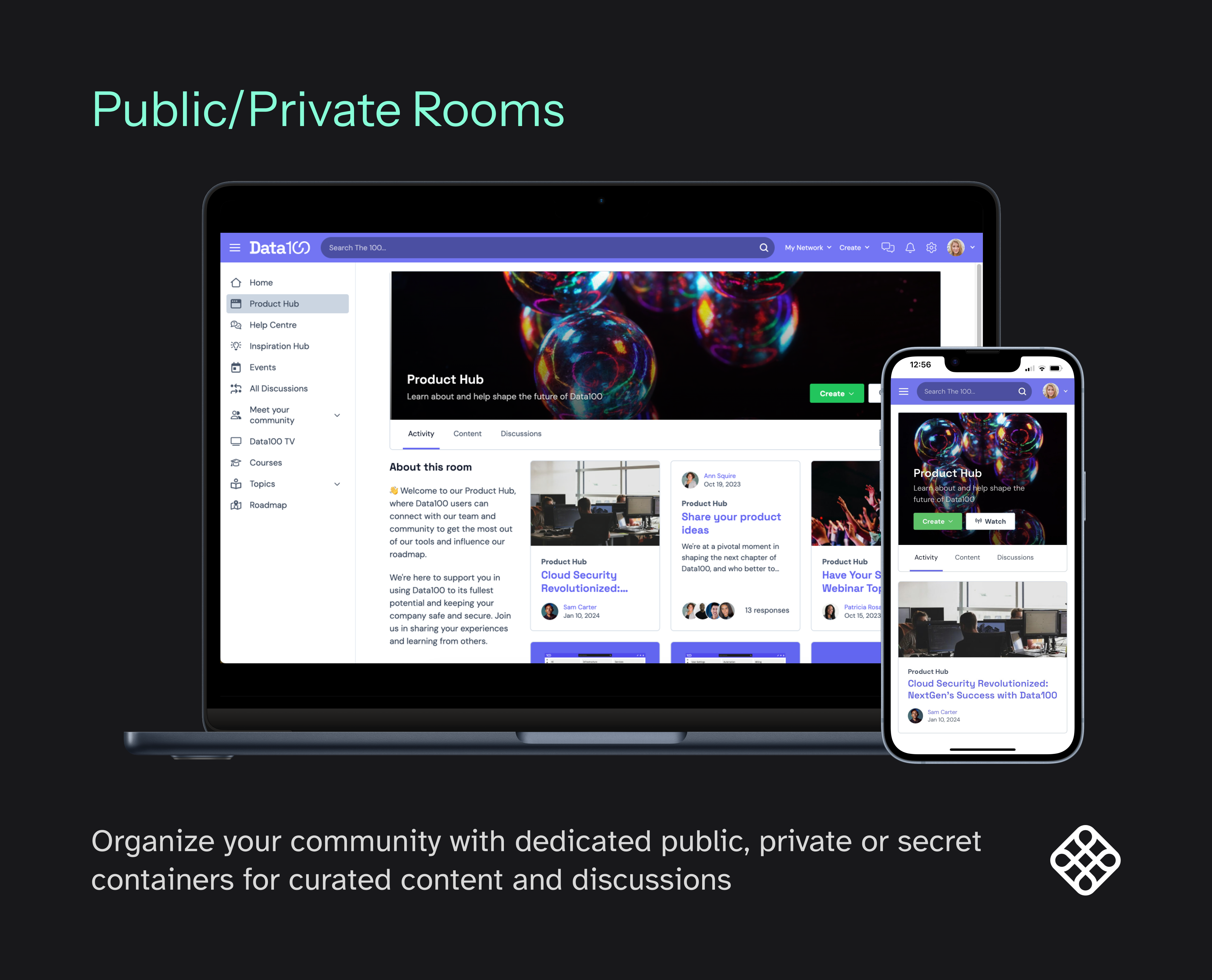 Organize your community with dedicated public, private or secret containers for curated content and discussions