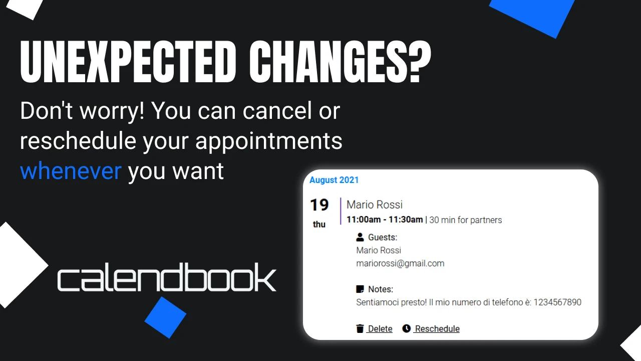 Unexpected changes? Don't worry! You can cancel or reschedule your appointments whenever you want