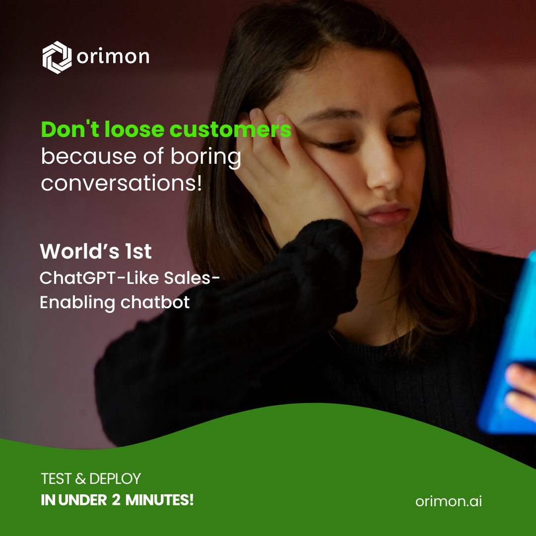 Orimon - Chatgpt-like sales-enabling chatbot builder. A bot which comprehends +120 languages and engages your users intelligently.