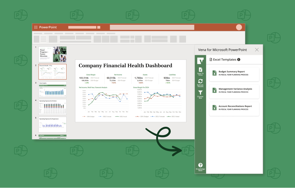 Quickly create wow-worthy presentations using your existing reports and real-time data with Vena for PowerPoint.