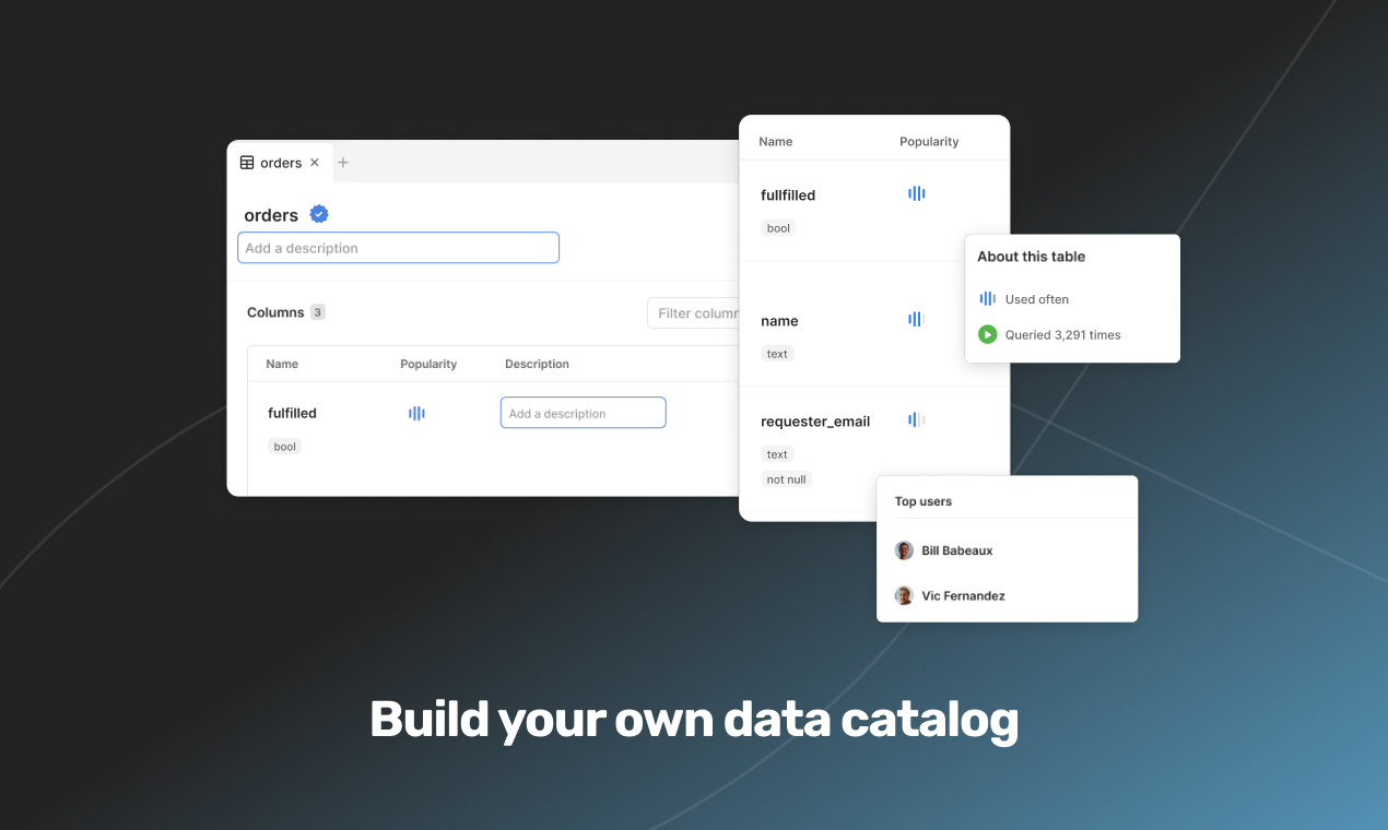 Built-in data cataloging keeps your team on the same page.