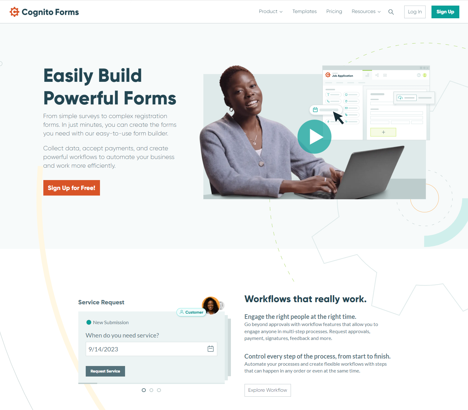 Easily Build Powerful Forms | From simple surveys to complex registration forms. You can create the forms you need in just minutes with our easy-to-use form builder.  Collect data, accept payments, and create powerful workflows to automate your business.