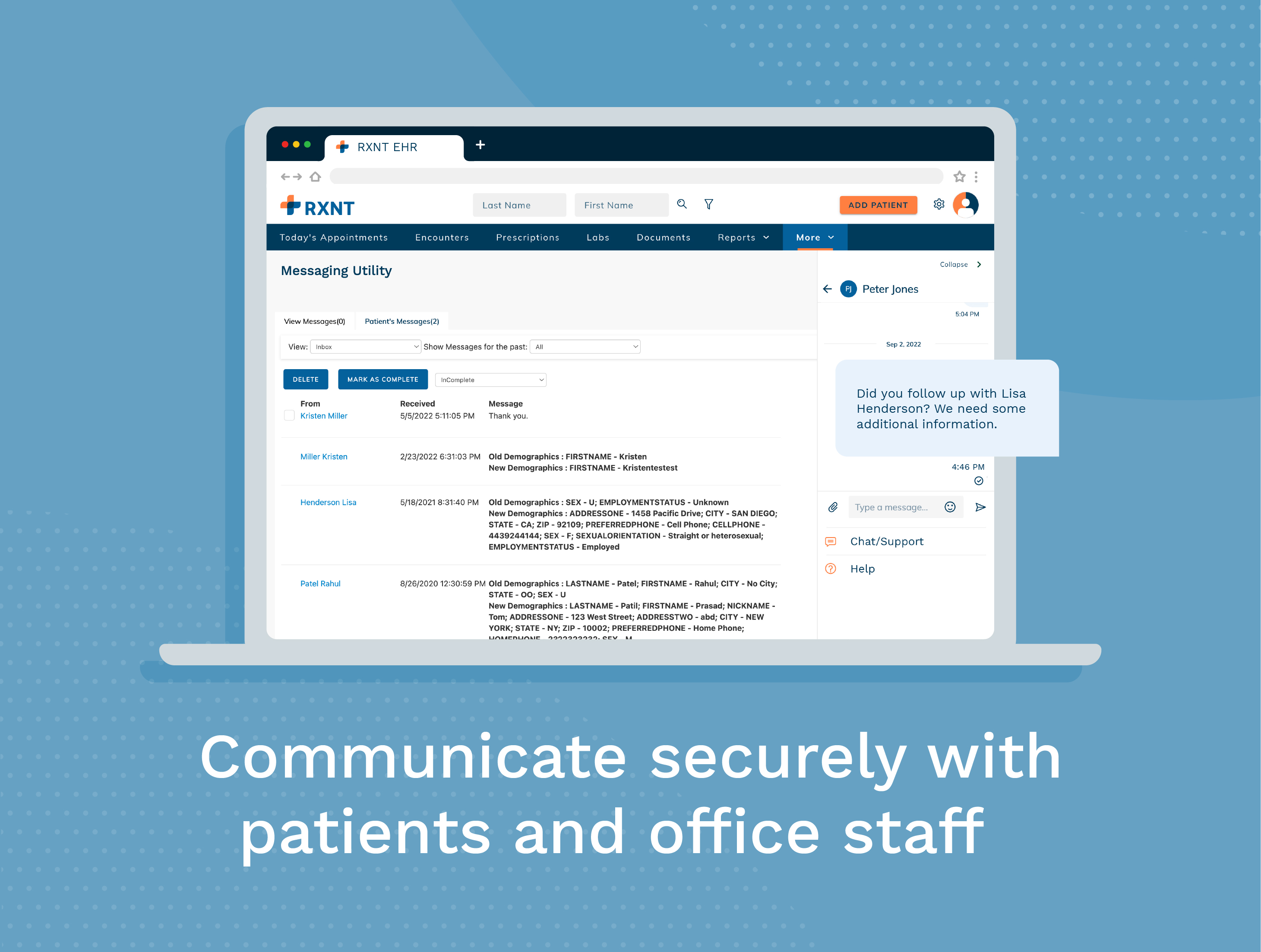 RXNT Patient Engagement Software. Communicate securely between office staff and with other providers, and send and receive secure patient message for better engagement.