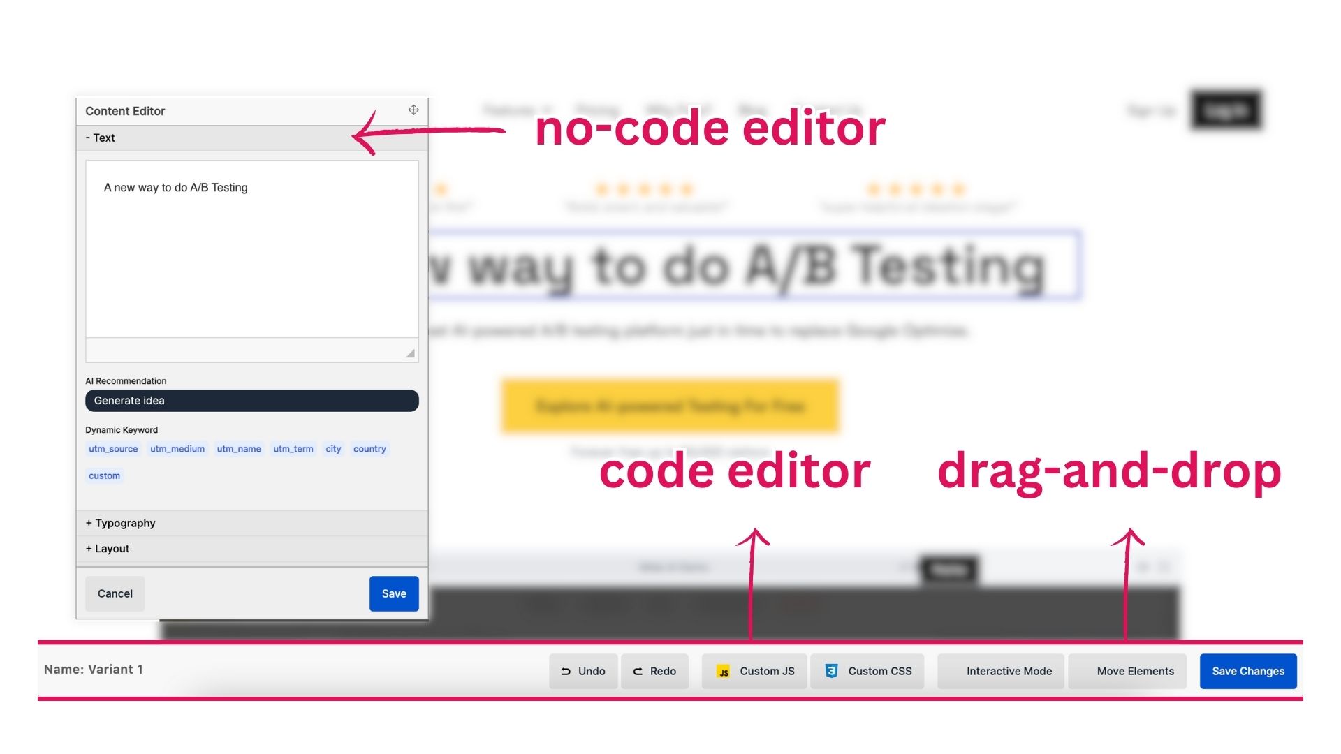 Intuitive built-in editor to setup A/B tests in minutes. 