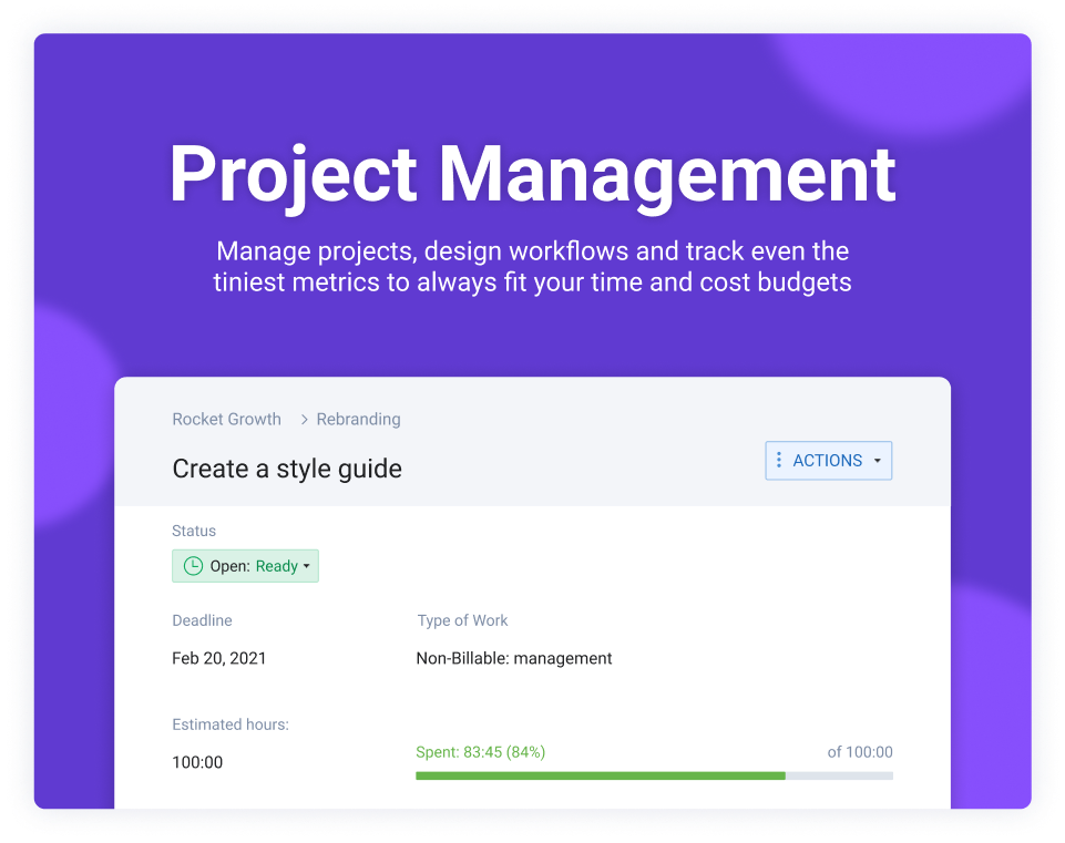 Keep control of your projects with custom workflows, task estimates and deadlines. Monitor project health with time and financial reports