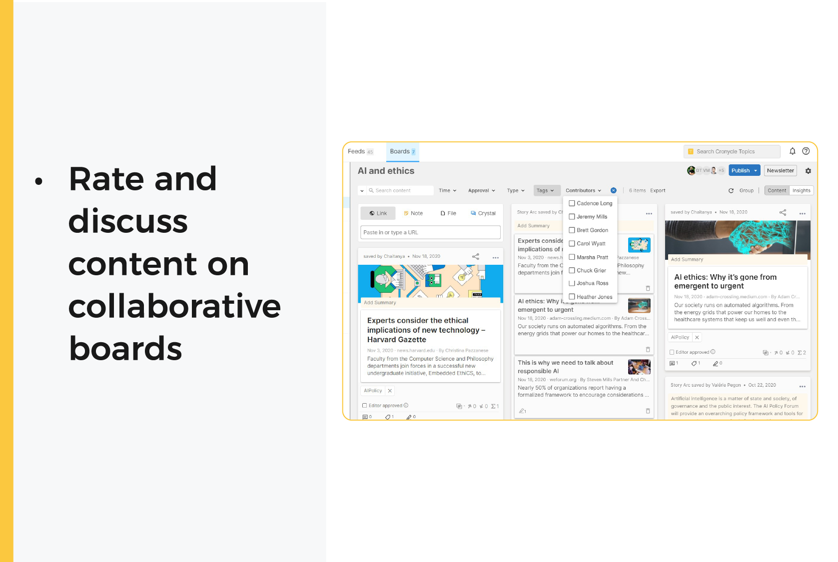 Cronycle boards empower your team to collaborate, contextualize, and enrich content with ease.