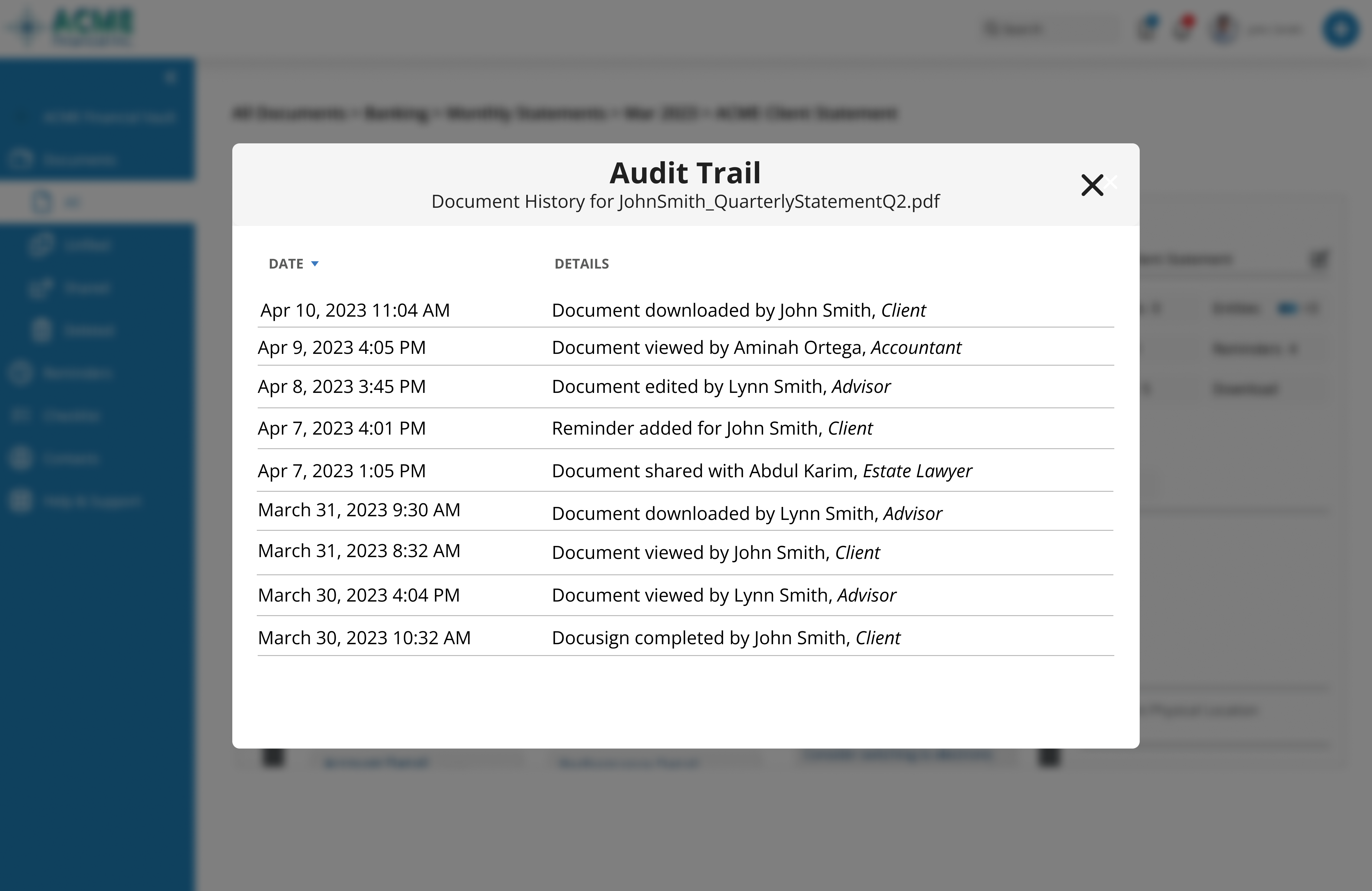 Each document has a fiduciary Audit Trail associated with it that tracks and records all activities, from all Vault users in real-time.   Audit Trails provided oversight, accountability, and transparency to keep tabs on any and all activity taking place.