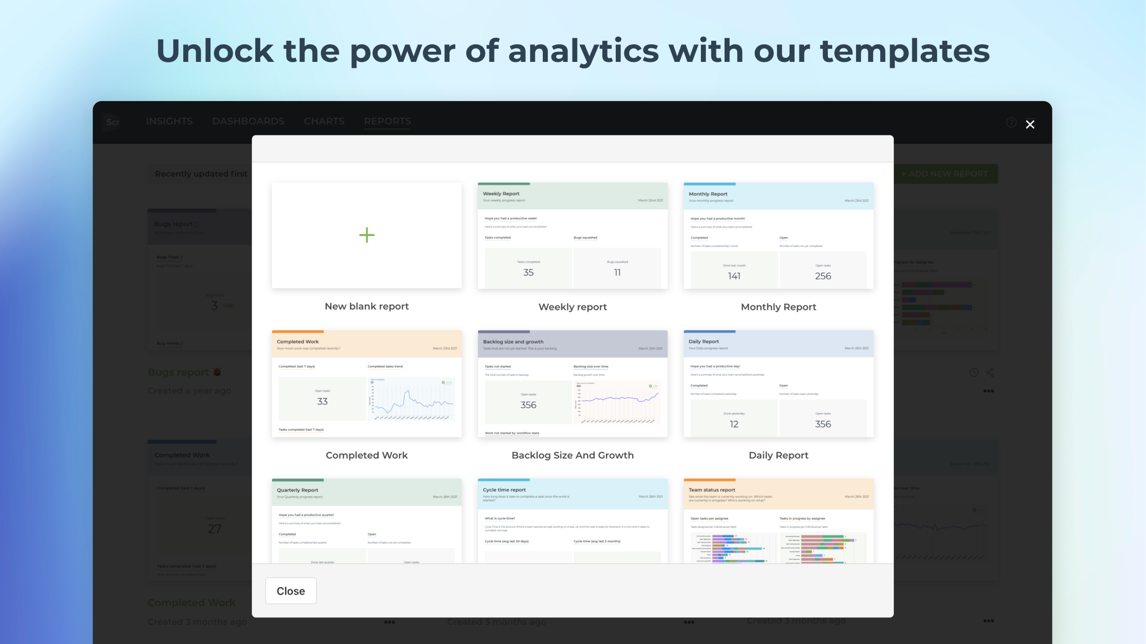 Most companies measure the same things. So we created a set of templates that help you get value from your data faster. Just pick a template and get started.