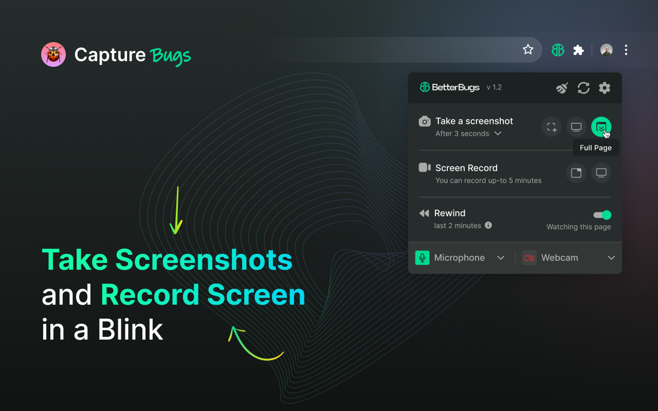 Simply hit that icon on your browser and take screenshots or video recordings of the bug in a blink.