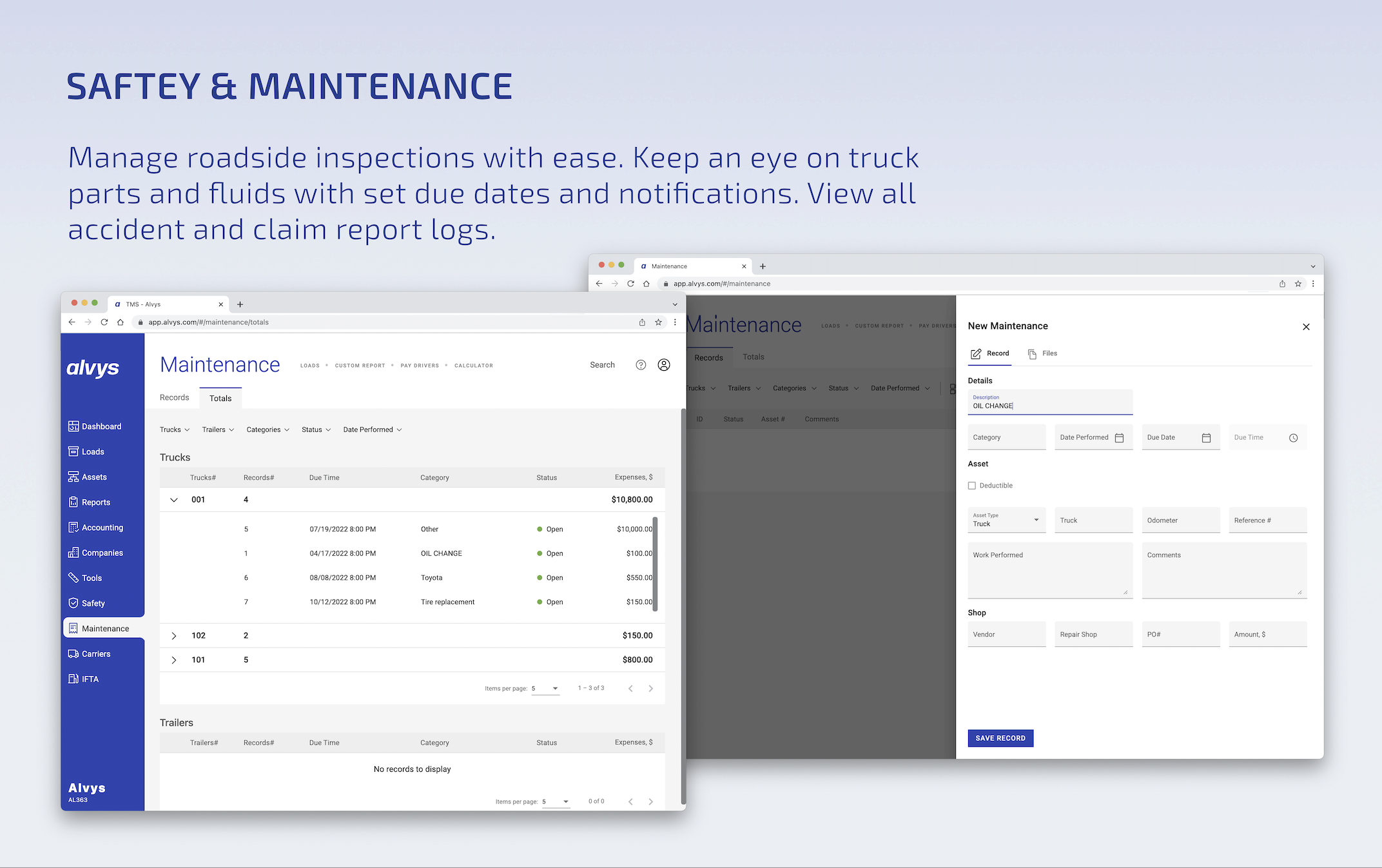 Alvys TMS Software - Safety and Maintenance. Manage roadside inspections with ease. Keep an eye on truck parts and fluids with set due dates and notifications. View all accident and claim report logs.