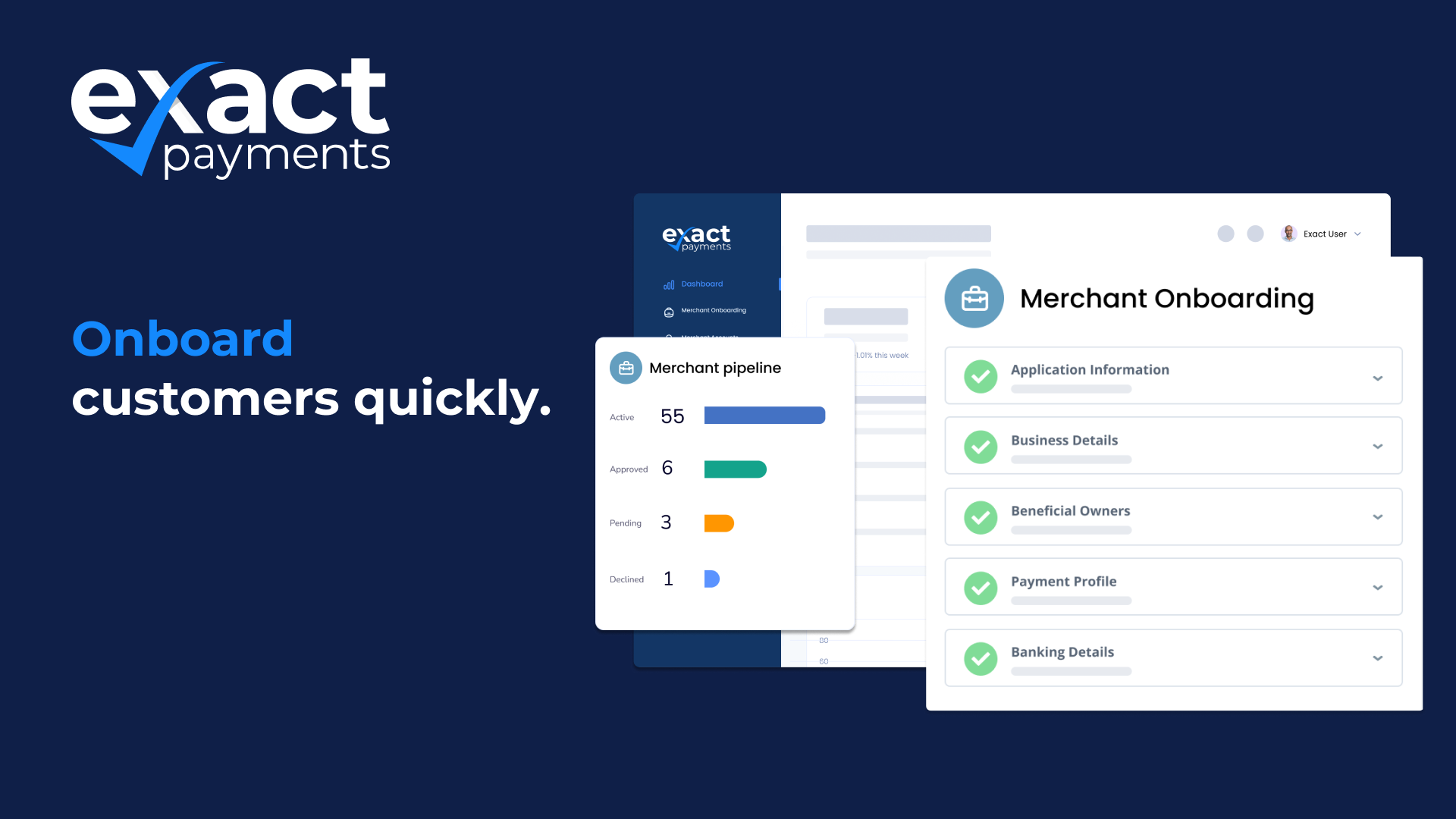 Exact Payments Software - You’ve signed a new customer! Simply post merchant application data to our Onboarding API. We’ve automated underwriting for near real-time account decisioning. Once approved, receive a webhook notification with credentials and your customer is live.