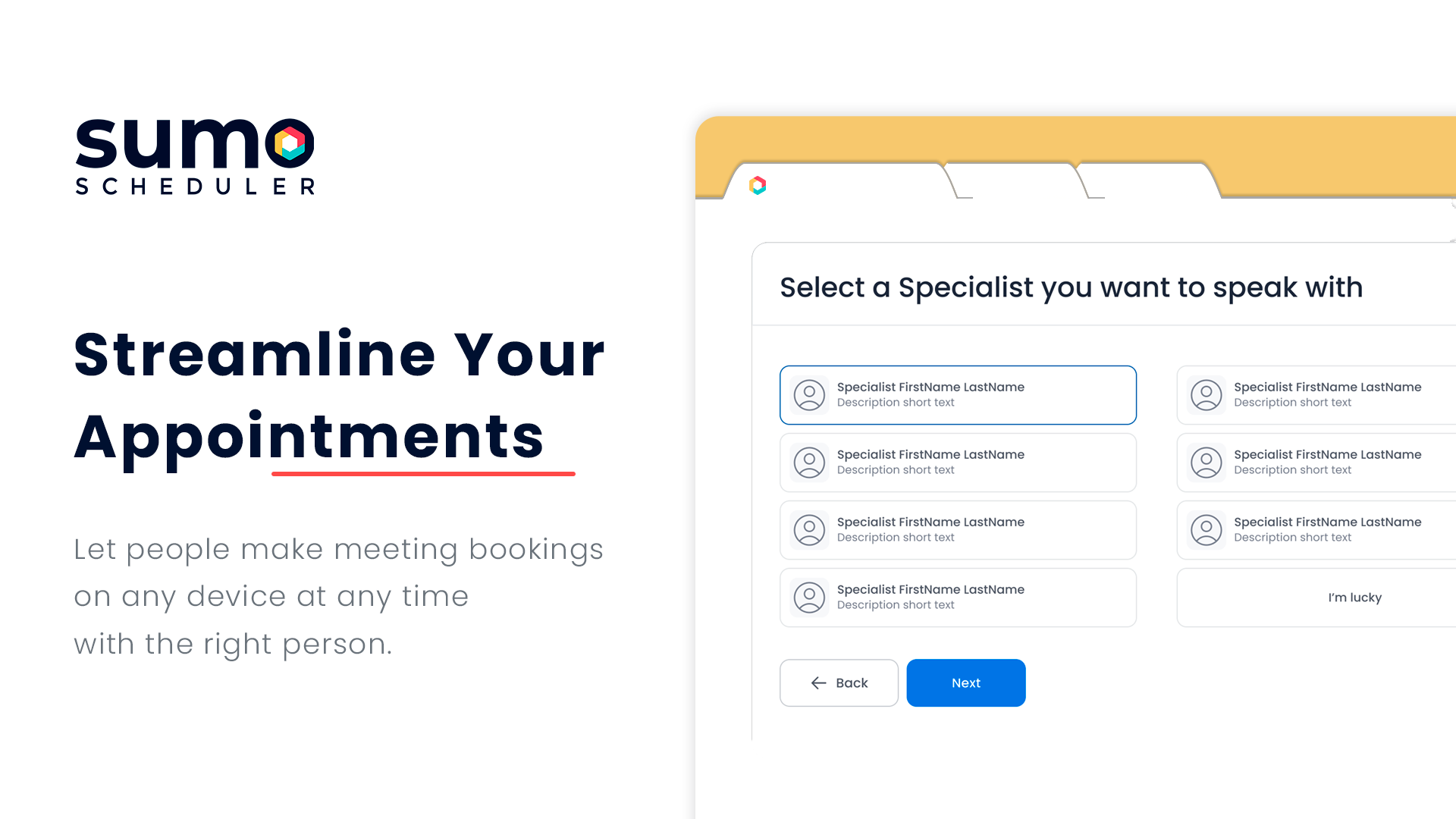 SUMO Scheduler Software - Streamline Your Appointments - Let people make meeting bookings on any device at any time with the right person.