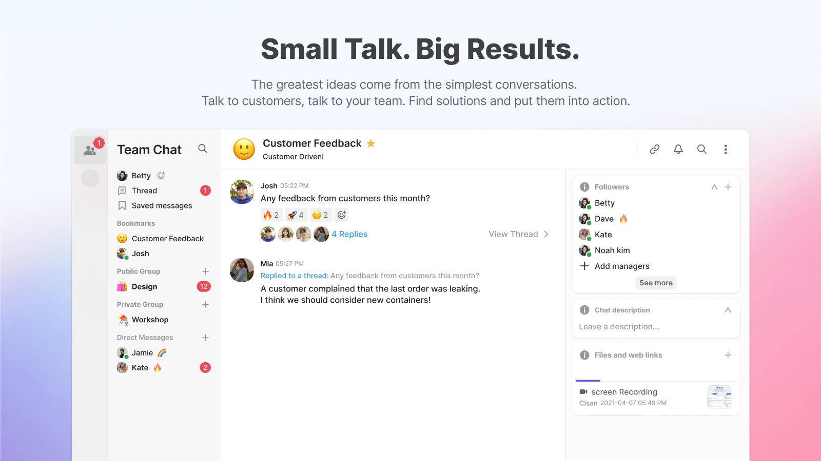 Small Talk. Big Results. - The greatest ideas come from the simplest conversations. Talk to customers, talk to your team. Find solutions and put them into action.