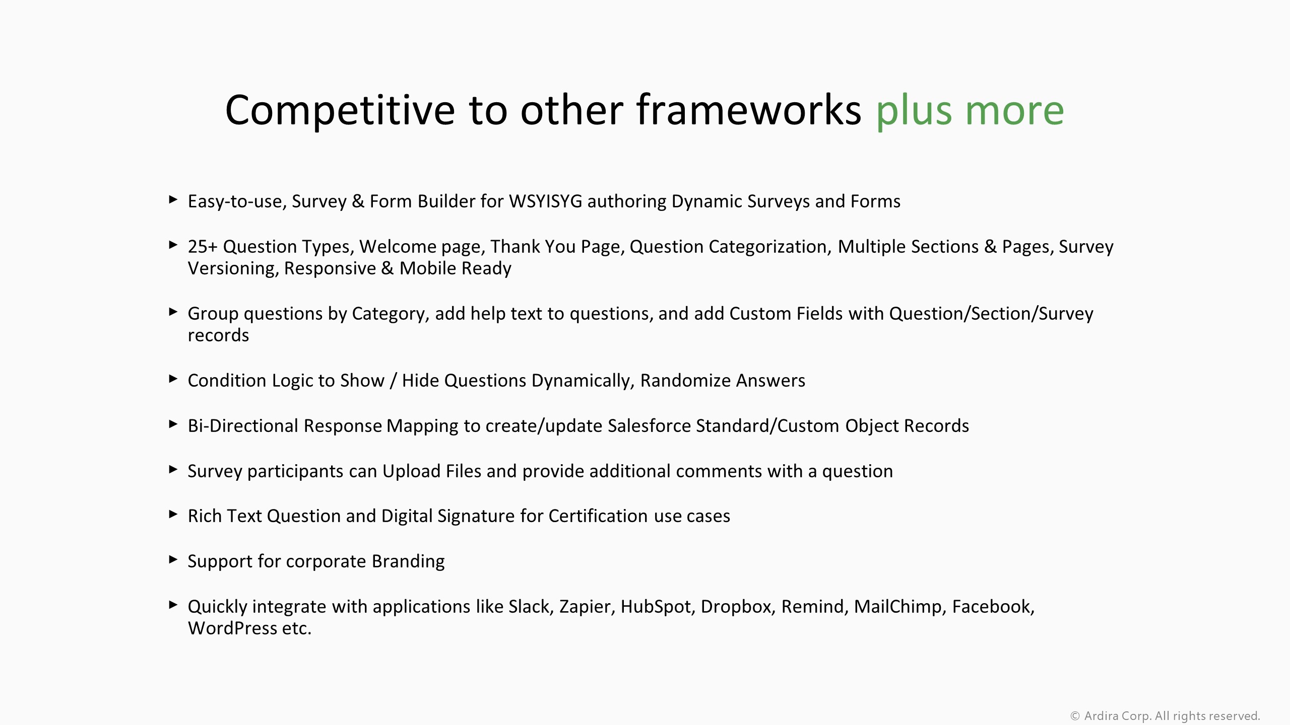 Competitive to other frameworks plus more