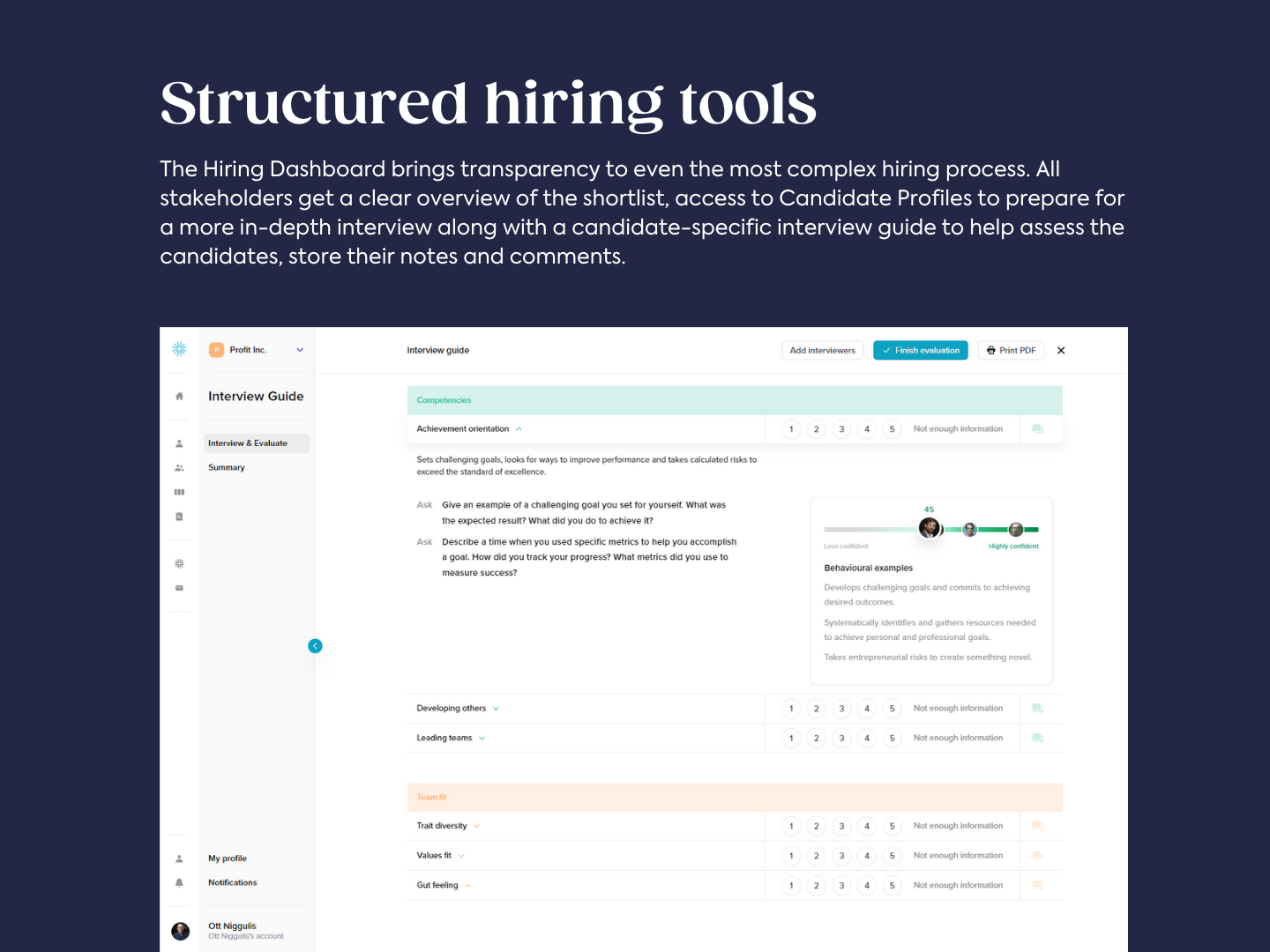 Wisnio structured hiring tools include everything you need to start making talent data-based hiring decisions from comprehensive positions analysis tools to candidate-specific  interview guides and comparison table.
