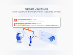 Jira Workflow Steps for Slack Software - Update Jiea issues with automated or behaviour-triggered events. An illustration of a workflow with two branches, one leading to a gentleman creating a Jira issue, the other leading to a friendly robot. - thumbnail